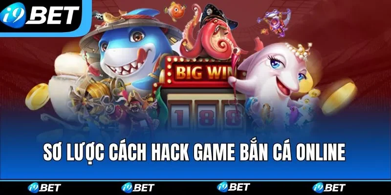 Sơ lược cách hack game bắn cá online Sơ lược cách hack game bắn cá online